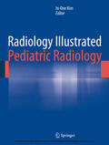 Kim |  Radiology Illustrated: Pediatric Radiology | eBook | Sack Fachmedien