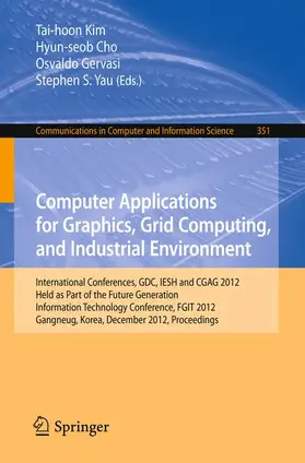 Kim / Yau / Cho |  Computer Applications for Graphics, Grid Computing, and Industrial Environment | Buch |  Sack Fachmedien