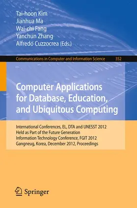 Kim / Ma / Cuzzocrea |  Computer Applications for Database, Education and Ubiquitous Computing | Buch |  Sack Fachmedien