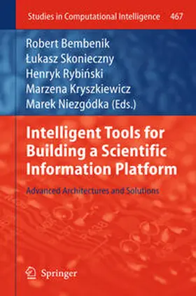 Bembenik / Skonieczny / Rybinski | Intelligent Tools for Building a Scientific Information Platform | E-Book | sack.de