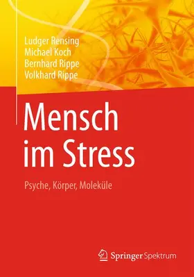 Rensing / Rippe / Koch | Mensch im Stress | Buch | 978-3-642-35707-7 | sack.de