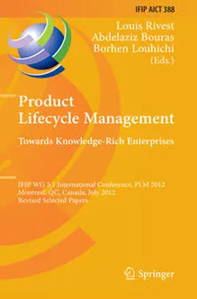 Rivest / Bouras / Louhichi | Product Lifecycle Management: Towards Knowledge-Rich Enterprises | E-Book | sack.de