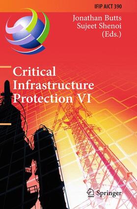 Shenoi / Butts | Critical Infrastructure Protection VI | Buch | 978-3-642-35763-3 | sack.de