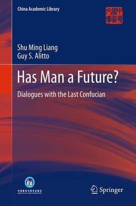 Alitto / Liang | Has Man a Future? | Buch | 978-3-642-35815-9 | sack.de
