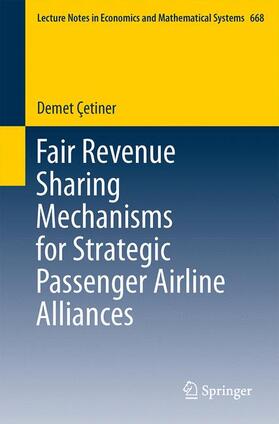 Çetiner | Fair Revenue Sharing Mechanisms for Strategic Passenger Airline Alliances | Buch | 978-3-642-35821-0 | sack.de