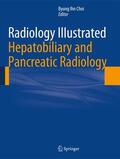 Choi |  Radiology Illustrated: Hepatobiliary and Pancreatic Radiology | Buch |  Sack Fachmedien