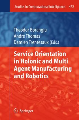 Borangiu / Trentesaux / Thomas |  Service Orientation in Holonic and Multi Agent Manufacturing and Robotics | Buch |  Sack Fachmedien