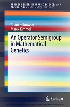 Bobrowski / Kimmel |  An Operator Semigroup in Mathematical Genetics | eBook | Sack Fachmedien