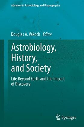 Vakoch |  Astrobiology, History, and Society | Buch |  Sack Fachmedien