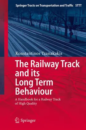 Tzanakakis |  The Railway Track and Its Long Term Behaviour | Buch |  Sack Fachmedien