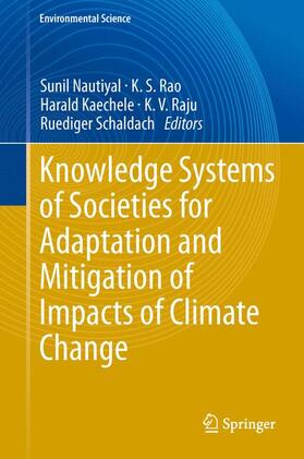 Nautiyal / Rao / Schaldach | Knowledge Systems of Societies for Adaptation and Mitigation of Impacts of Climate Change | Buch | 978-3-642-36142-5 | sack.de