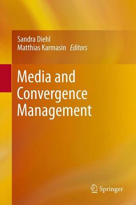 Karmasin / Diehl | Media and Convergence Management | Buch | 978-3-642-36162-3 | sack.de