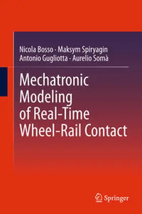 Bosso / Somà / Spiryagin | Mechatronic Modeling of Real-Time Wheel-Rail Contact | Buch | 978-3-642-36245-3 | sack.de