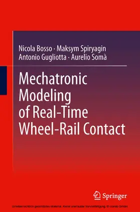 Bosso / Spiryagin / Gugliotta | Mechatronic Modeling of Real-Time Wheel-Rail Contact | E-Book | sack.de