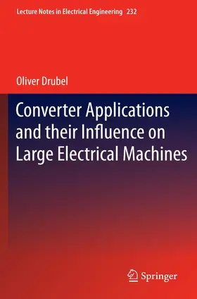 Drubel |  Converter Applications and their Influence on Large Electrical Machines | Buch |  Sack Fachmedien