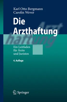 Bergmann / Wever |  Die Arzthaftung | eBook | Sack Fachmedien