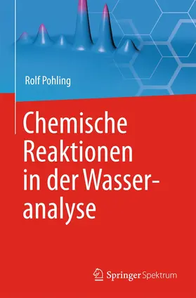Pohling | Chemische Reaktionen in der Wasseranalyse | Buch | 978-3-642-36353-5 | www.sack.de