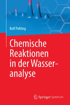 Pohling |  Chemische Reaktionen in der Wasseranalyse | eBook | Sack Fachmedien
