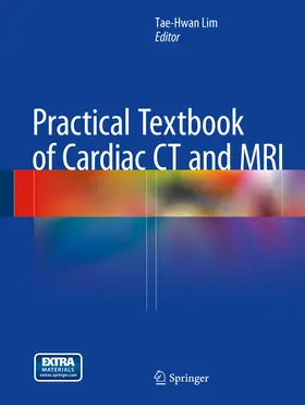 Lim |  Practical Textbook of Cardiac CT and MRI | eBook | Sack Fachmedien