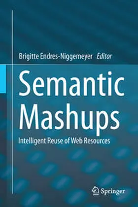 Endres-Niggemeyer | Semantic Mashups | Buch | 978-3-642-36402-0 | sack.de