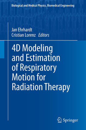 Ehrhardt / Lorenz | 4D Modeling and Estimation of Respiratory Motion for Radiation Therapy | E-Book | sack.de