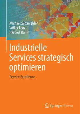 Schawalder / Lenz / Röllin |  Industrielle Services strategisch optimieren | eBook | Sack Fachmedien