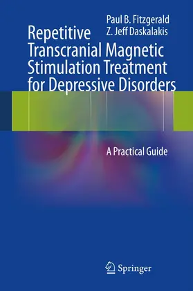 Fitzgerald / Daskalakis |  Repetitive Transcranial Magnetic Stimulation Treatment for Depressive Disorders | eBook | Sack Fachmedien