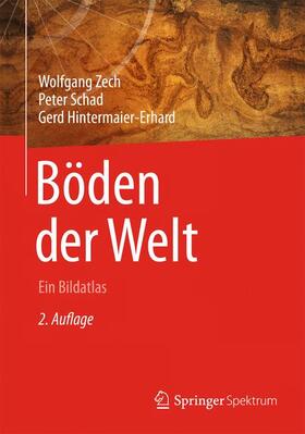 Zech / Hintermaier-Erhard / Schad | Böden der Welt | Buch | 978-3-642-36574-4 | sack.de