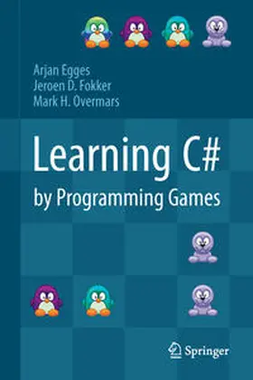 Egges / Fokker / Overmars |  Learning C# by Programming Games | eBook | Sack Fachmedien