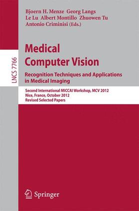 Menze / Langs / Criminisi | Medical Computer Vision: Recognition Techniques and Applications in Medical Imaging | Buch | 978-3-642-36619-2 | sack.de