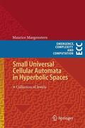 Margenstern |  Small Universal Cellular Automata in Hyperbolic Spaces | Buch |  Sack Fachmedien