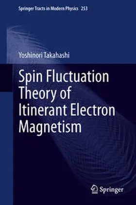 Takahashi | Spin Fluctuation Theory of Itinerant Electron Magnetism | E-Book | www.sack.de