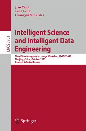 Yang / Sun / Fang |  Intelligent Science and Intelligent Data Engineering | Buch |  Sack Fachmedien