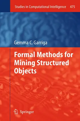 Garriga | Formal Methods for Mining Structured Objects | Buch | 978-3-642-36680-2 | www.sack.de