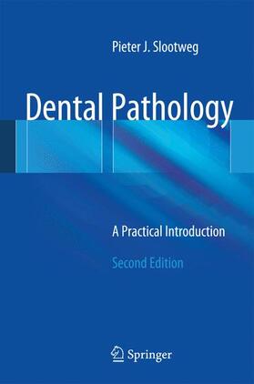 Slootweg | Dental Pathology | Buch | 978-3-642-36713-7 | sack.de