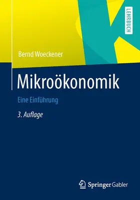 Woeckener | Mikroökonomik | Buch | 978-3-642-36896-7 | sack.de