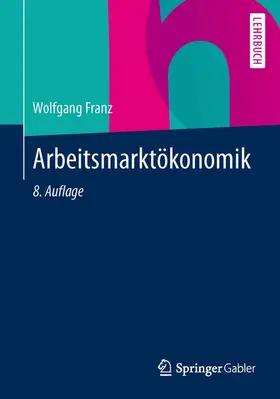 Franz |  Arbeitsmarktökonomik | Buch |  Sack Fachmedien