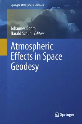 Schuh / Böhm | Atmospheric Effects in Space Geodesy | Buch | 978-3-642-36931-5 | sack.de