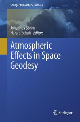 Schuh / Böhm | Atmospheric Effects in Space Geodesy | Buch | 978-3-642-36931-5 | sack.de