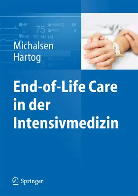 Michalsen / Hartog |  End-of-Life Care in der Intensivmedizin | Buch |  Sack Fachmedien