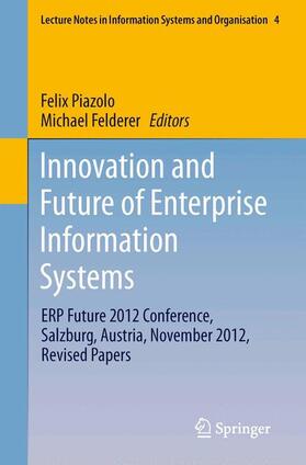 Felderer / Piazolo | Innovation and Future of Enterprise Information Systems | Buch | 978-3-642-37020-5 | sack.de