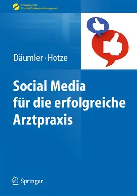 Däumler / Hotze | Social Media für die erfolgreiche Arztpraxis | Buch | 978-3-642-37072-4 | sack.de