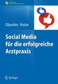 Däumler / Hotze |  Social Media für die erfolgreiche Arztpraxis | Buch |  Sack Fachmedien