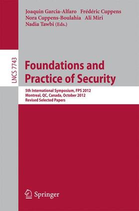 Garcia-Alfaro / Cuppens / Tawbi | Foundations and Practice of Security | Buch | 978-3-642-37118-9 | sack.de