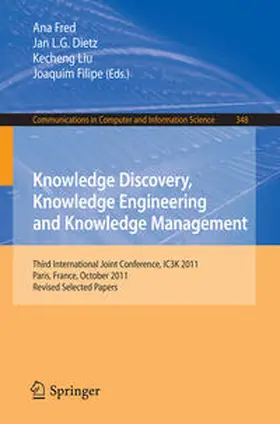 Fred / Dietz / Liu | Knowledge Discovery, Knowledge Engineering and Knowledge Management | E-Book | sack.de