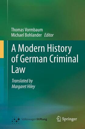 Vormbaum / Bohlander | A Modern History of German Criminal Law | Buch | 978-3-642-37272-8 | sack.de