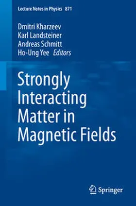 Kharzeev / Landsteiner / Schmitt | Strongly Interacting Matter in Magnetic Fields | E-Book | sack.de