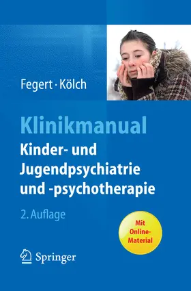 Fegert / Kölch |  Klinikmanual Kinder- und Jugendpsychiatrie und -psychotherapie | eBook | Sack Fachmedien