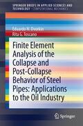 Toscano / Dvorkin |  Finite Element Analysis of the Collapse and Post-Collapse Behavior of Steel Pipes: Applications to the Oil Industry | Buch |  Sack Fachmedien