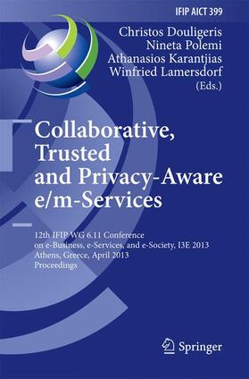 Douligeris / Lamersdorf / Polemi | Collaborative, Trusted and Privacy-Aware e/m-Services | Buch | 978-3-642-37436-4 | sack.de